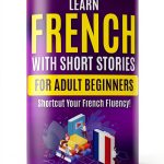 Learn French For Adults Kindle Edition French Language Guide 147 Pages-0